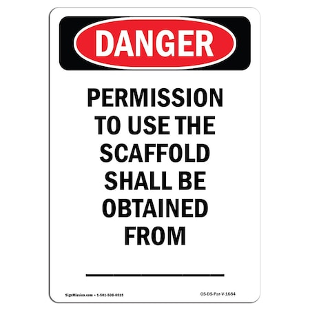 OSHA Danger, Portrait Permission To Use The Scaffold, 24in X 18in Rigid Plastic